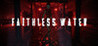 Faithless Water Image