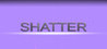 SHATTER (Kanawati) Image
