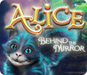 Alice: Behind the Mirror Image