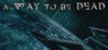 A Way To Be Dead Image