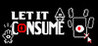 Let It Consume