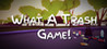 What A Trash Game! Image