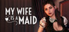 MY WIFE IS A MAID Image