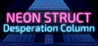 NEON STRUCT: Desperation Column Image