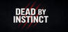 Dead by Instinct