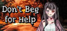 Don't Beg for Help