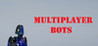 MULTIPLAYER BOTS Image