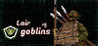 Lair of goblins