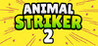 Animal Striker 2