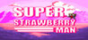 Super Strawberry Man Image