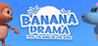 Banana Drama (Early Access)