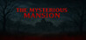The Mysterious Mansion Image