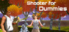 Shooter for Dummies
