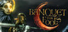 Banquet for Fools Image