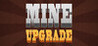 Mine Upgrade