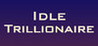 Idle Trillionaire Image