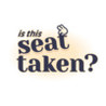Is This Seat Taken?