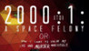 2000:1:A Space Felony Image