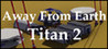 Away From Earth: Titan 2 Image