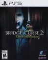 The Bridge Curse 2: The Extrication