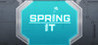Spring It!