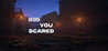 DID YOU SCARED Image