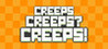 Creeps Creeps? Creeps! Image