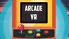 ARCADE VR