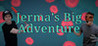 Jerma's Big Adventure