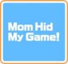 Mom Hid My Game! Image
