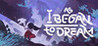 As I Began to Dream Image