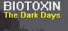 Biotoxin: The Dark Days
