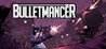 Bulletmancer Image