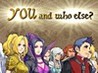 YOU and who else?