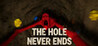 The Hole Never Ends Image
