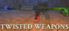 Twisted Weapons Image