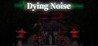 DyingNoise