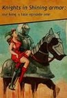 Knights in Shining Armor: our king's tale Image