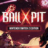 BALL x PIT - Nintendo Switch 2 Edition