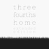 Three Fourths Home: Extended Edition Image
