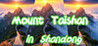 Mount Taishan in Shandong