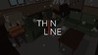 Thin Line