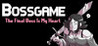 BOSSGAME: The Final Boss Is My Heart Image