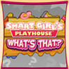 Smart Girl's Playhouse What's That? Image