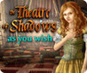 Theatre of Shadows: As You Wish Image