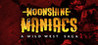 Moonshine Maniacs - A Wild West Saga Image
