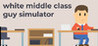 White Middle Class Guy Simulator