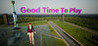 Good Time To Play