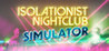 Isolationist Nightclub Simulator Image