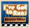 I've Got to Run: Complete Edition! Image